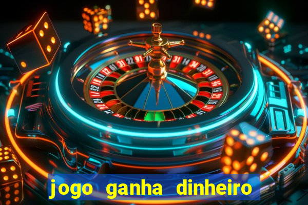 jogo ganha dinheiro de verdade pix